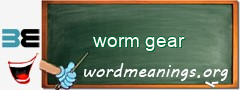 WordMeaning blackboard for worm gear